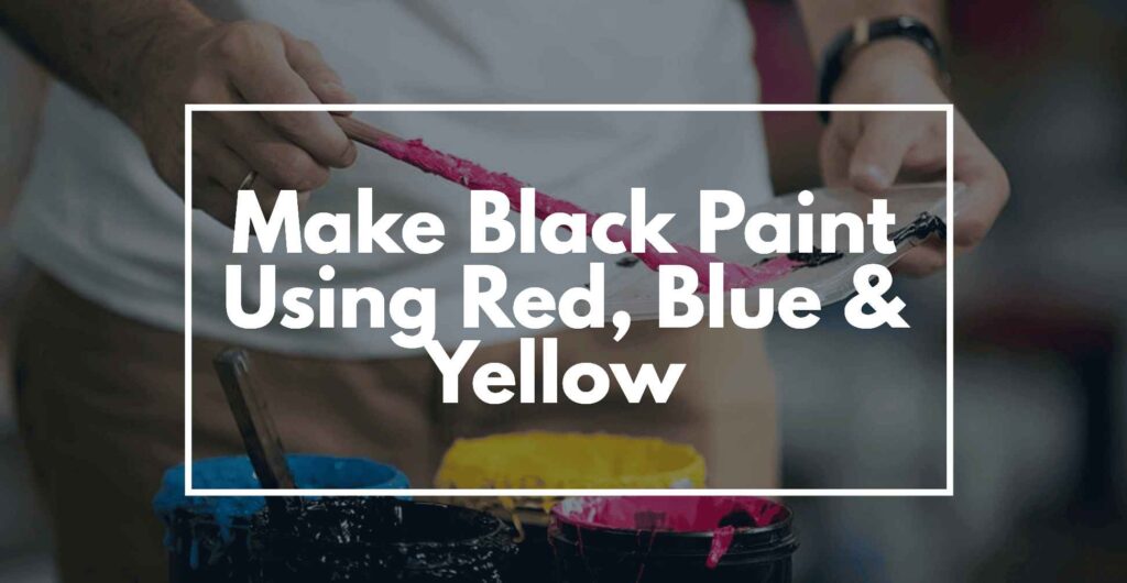 making black using primary colors
