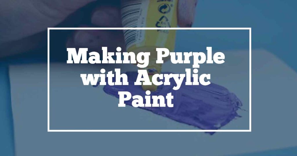 Making purple with acrylic