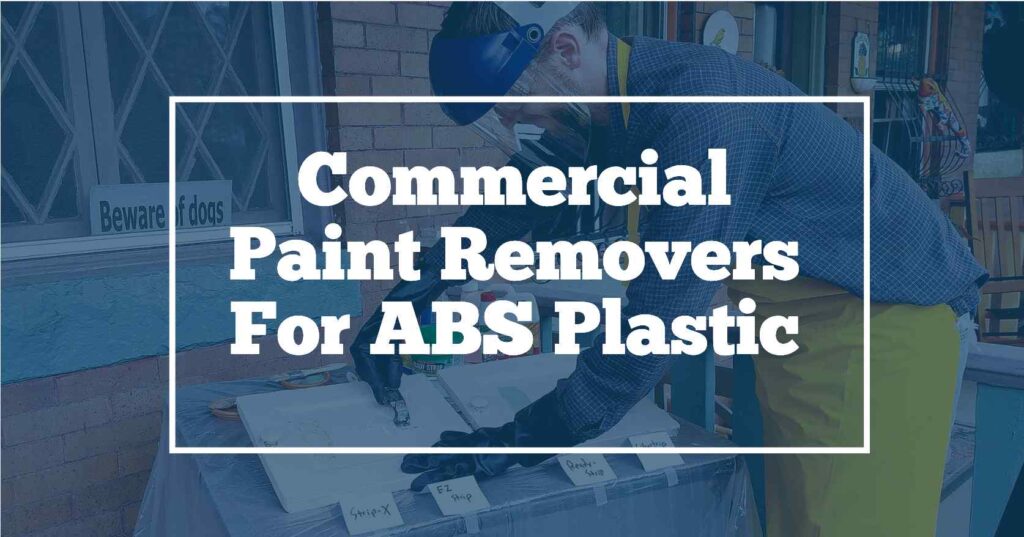 Commercial paint remover for abs plastic