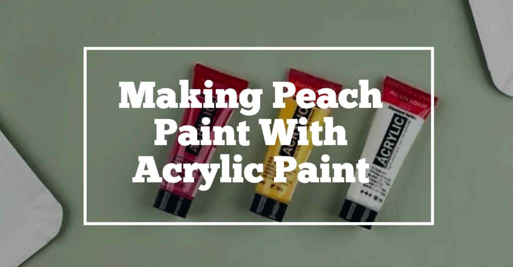 make peach with acrylics