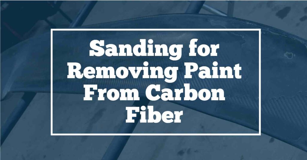 Remove paint from carbon fiber using sanding