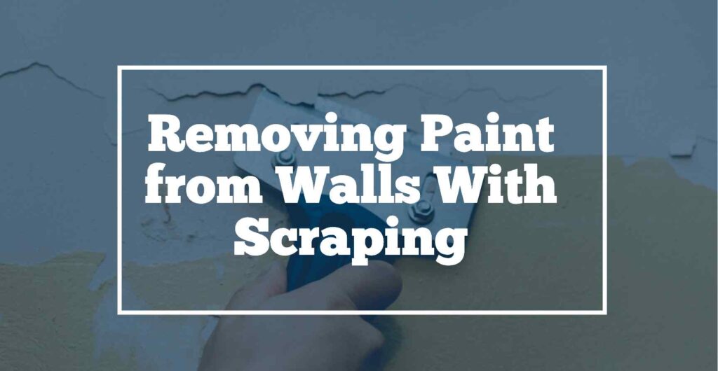 Remove paint using scraping