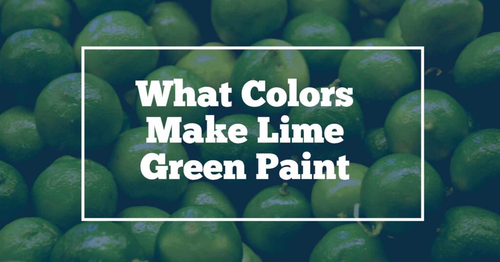 what two colors make lime green