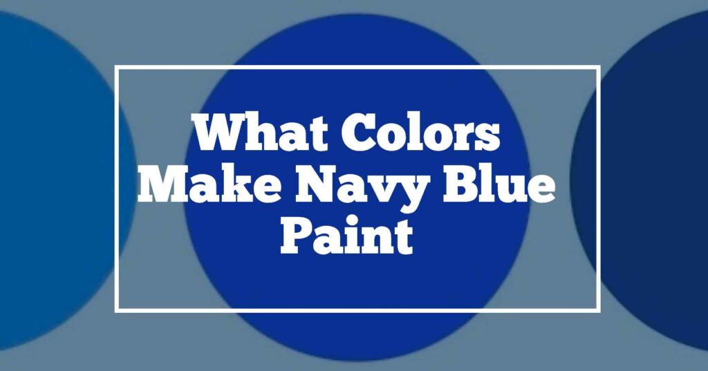 What colors make navy blue